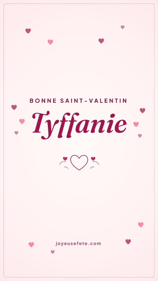 Image « Bonne Saint-Valentin Tyffanie » au format story