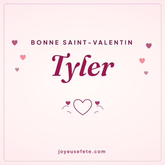 Image carrée « Bonne Saint-Valentin Tyler » pour WhatsApp