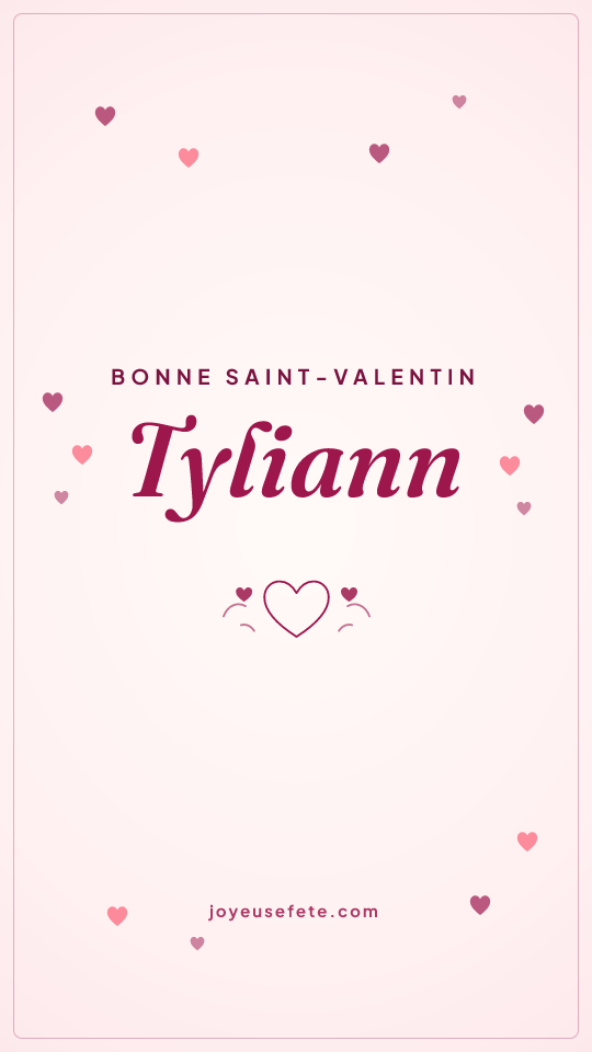 Image « Bonne Saint-Valentin Tyliann » au format story