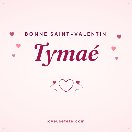 Image carrée « Bonne Saint-Valentin Tymaé » pour WhatsApp