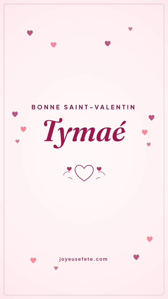 Image « Bonne Saint-Valentin Tymaé » au format story