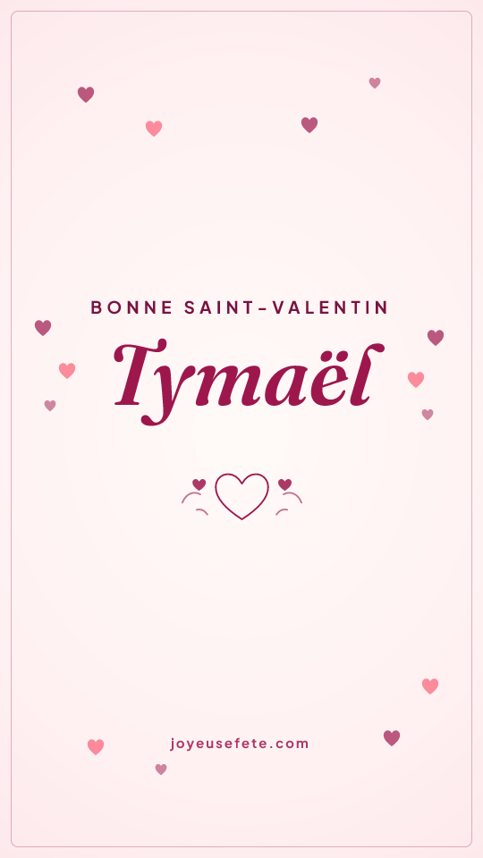 Image « Bonne Saint-Valentin Tymaël » au format story