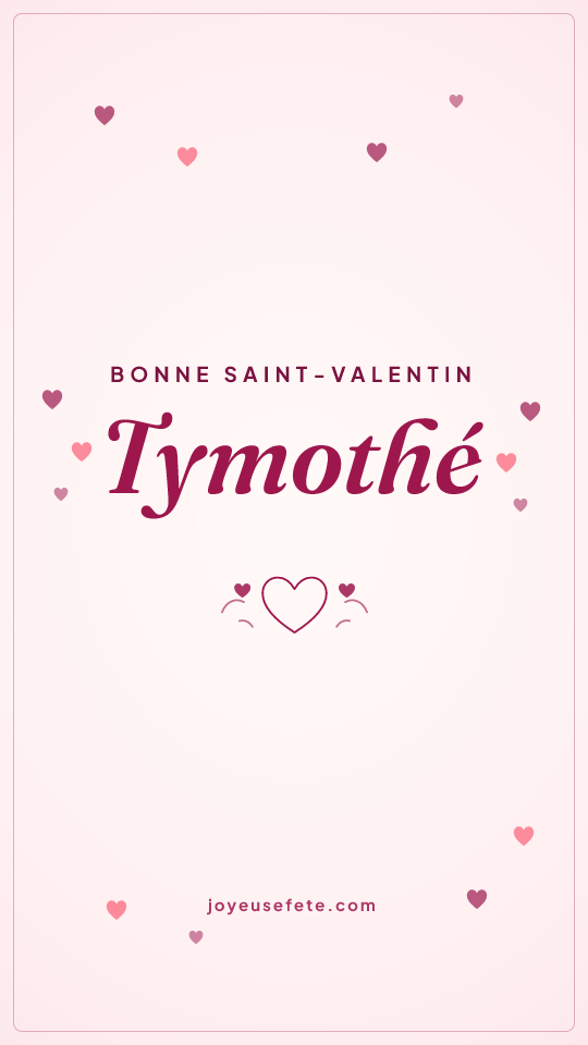 Image « Bonne Saint-Valentin Tymothé » au format story
