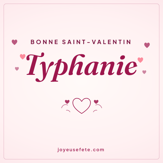 Image carrée « Bonne Saint-Valentin Typhanie » pour WhatsApp