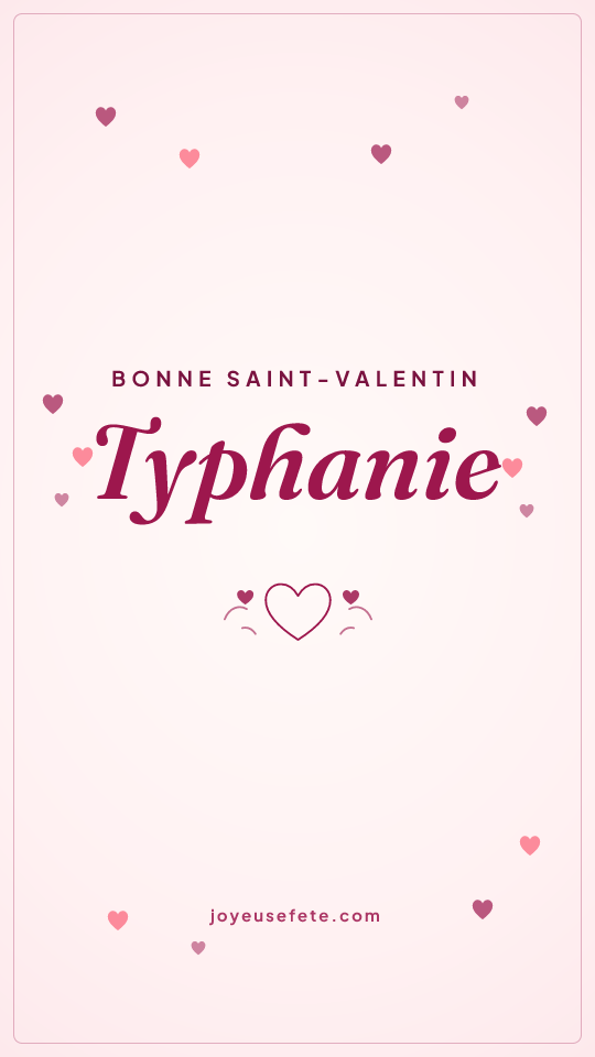 Image « Bonne Saint-Valentin Typhanie » au format story