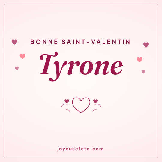 Image carrée « Bonne Saint-Valentin Tyrone » pour WhatsApp