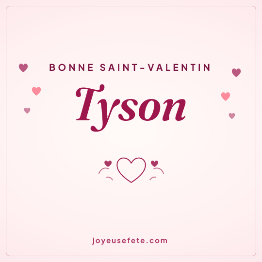 Image carrée « Bonne Saint-Valentin Tyson » pour WhatsApp