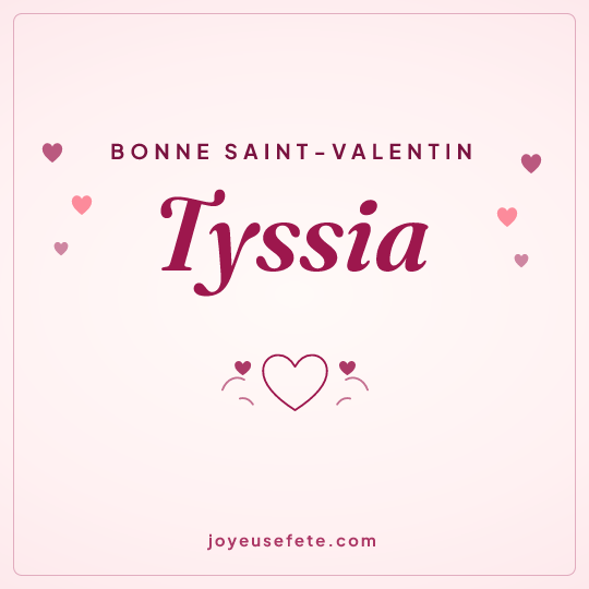 Image carrée « Bonne Saint-Valentin Tyssia » pour WhatsApp