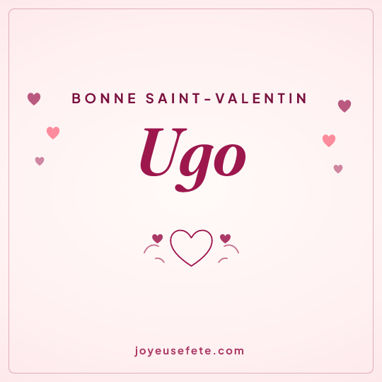 Image carrée « Bonne Saint-Valentin Ugo » pour WhatsApp