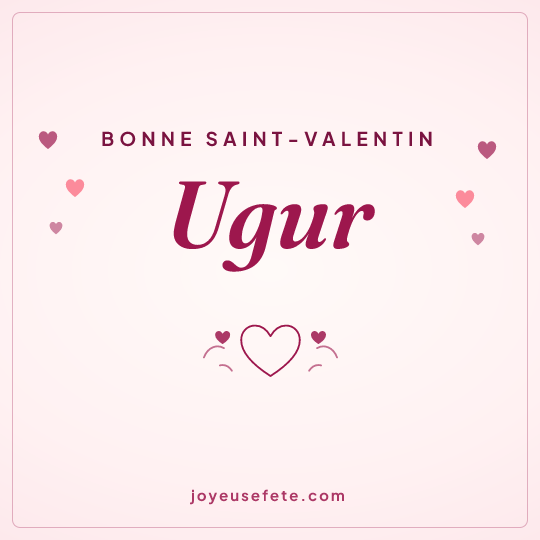 Image carrée « Bonne Saint-Valentin Ugur » pour WhatsApp
