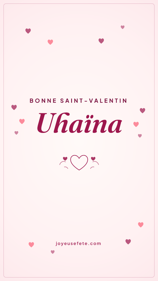 Image « Bonne Saint-Valentin Uhaïna » au format story