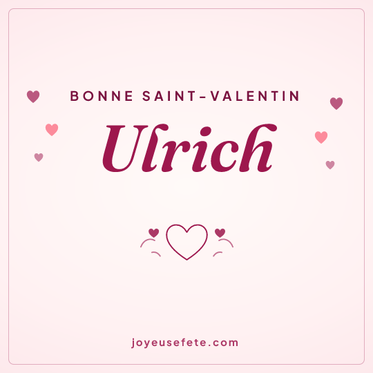 Image carrée « Bonne Saint-Valentin Ulrich » pour WhatsApp