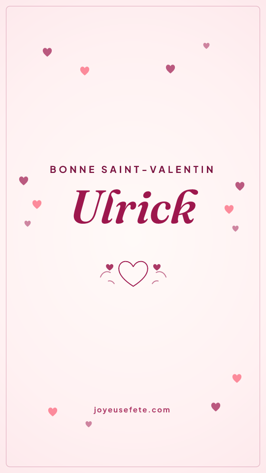 Image « Bonne Saint-Valentin Ulrick » au format story