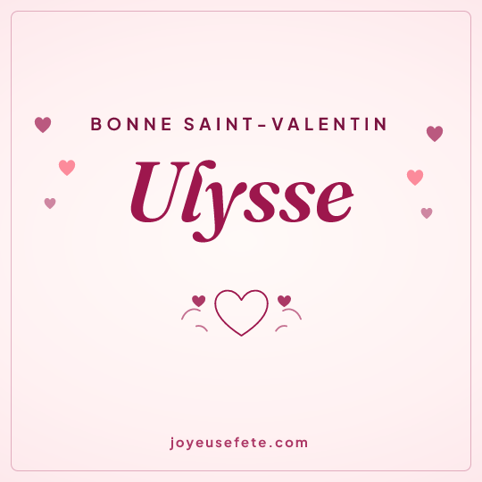 Image carrée « Bonne Saint-Valentin Ulysse » pour WhatsApp