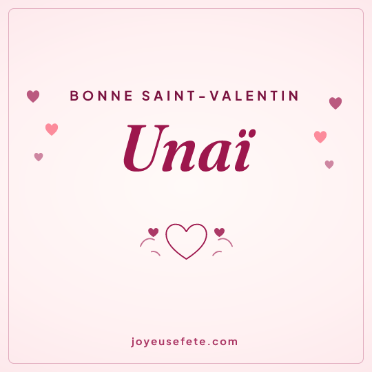 Image carrée « Bonne Saint-Valentin Unaï » pour WhatsApp