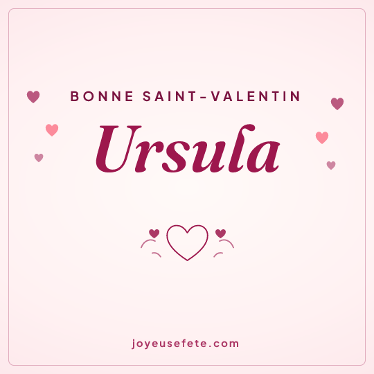 Image carrée « Bonne Saint-Valentin Ursula » pour WhatsApp