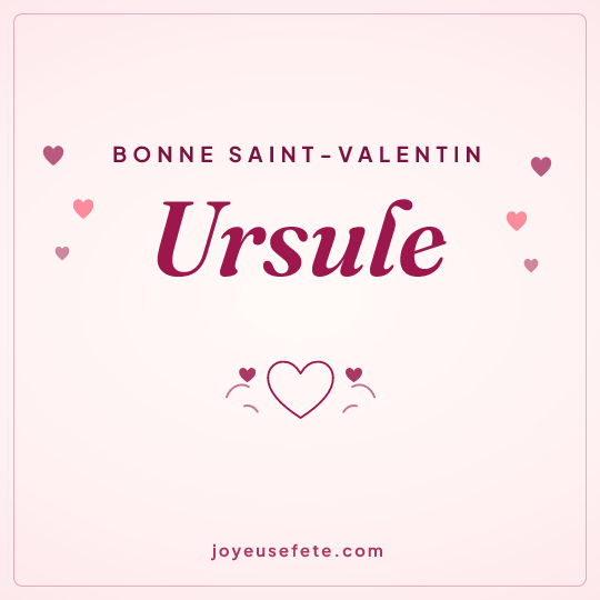 Image carrée « Bonne Saint-Valentin Ursule » pour WhatsApp