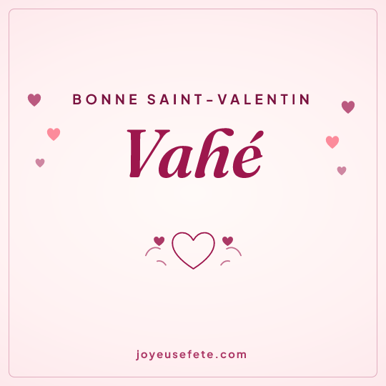 Image carrée « Bonne Saint-Valentin Vahé » pour WhatsApp