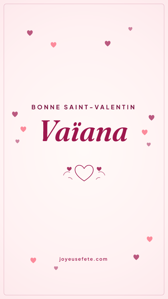 Image « Bonne Saint-Valentin Vaïana » au format story