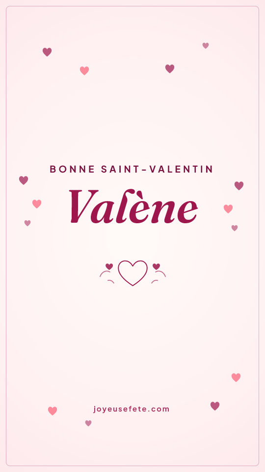 Image « Bonne Saint-Valentin Valène » au format story