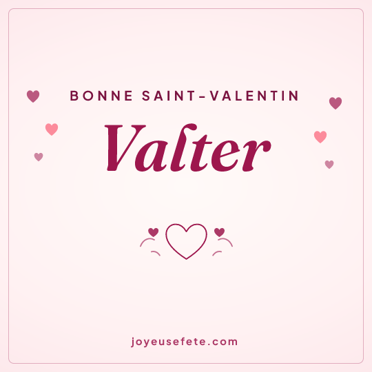 Image carrée « Bonne Saint-Valentin Valter » pour WhatsApp