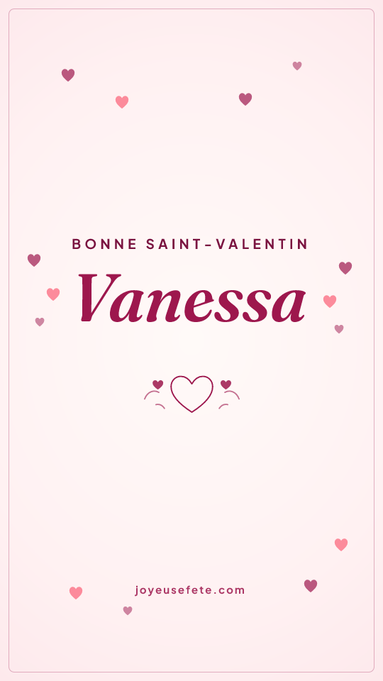 Image « Bonne Saint-Valentin Vanessa » au format story