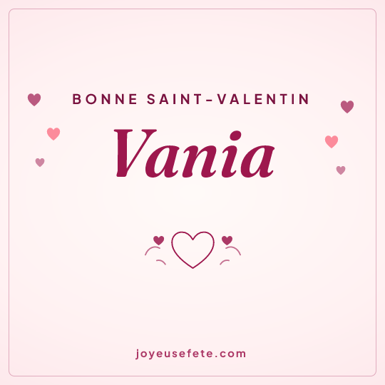 Image carrée « Bonne Saint-Valentin Vania » pour WhatsApp