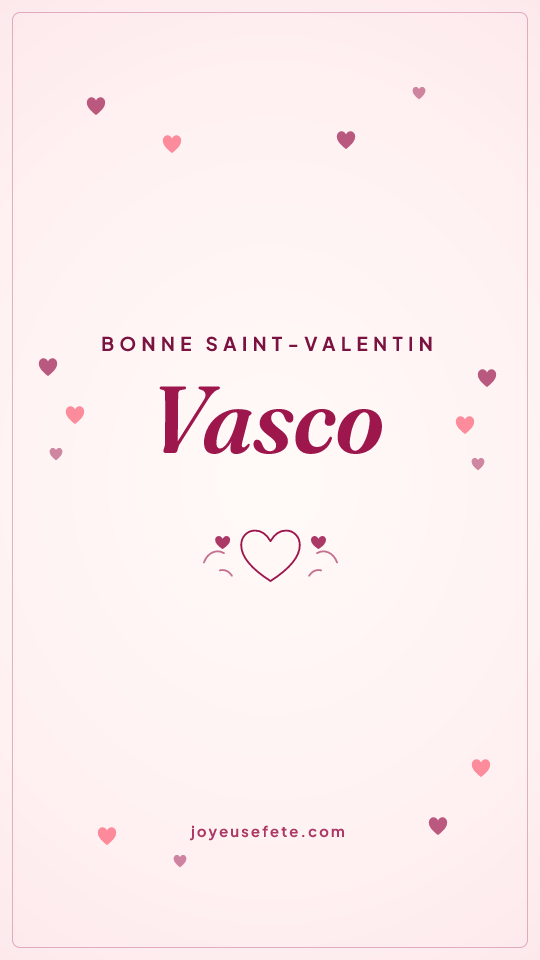 Image « Bonne Saint-Valentin Vasco » au format story