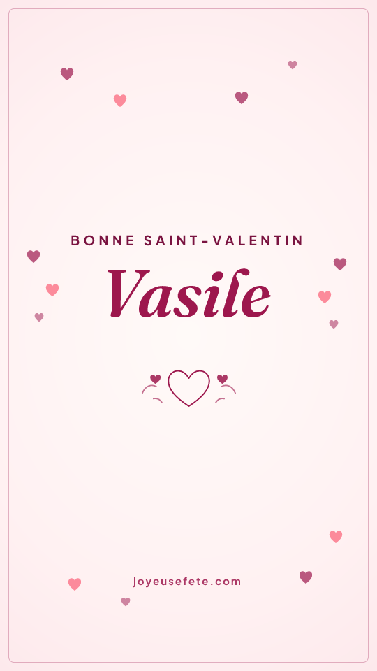 Image « Bonne Saint-Valentin Vasile » au format story