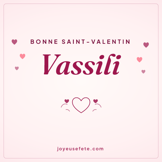 Image carrée « Bonne Saint-Valentin Vassili » pour WhatsApp