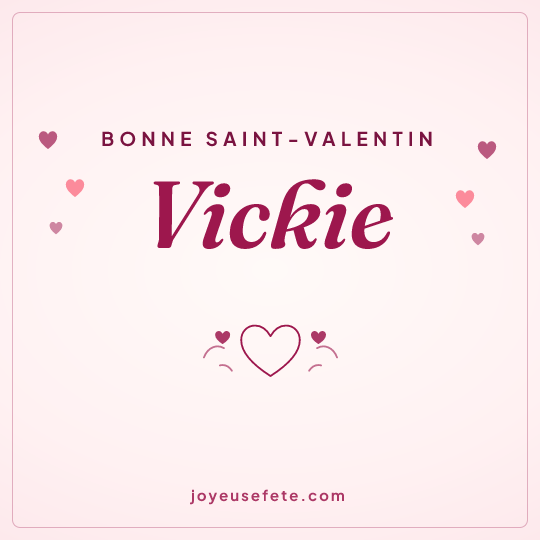 Image carrée « Bonne Saint-Valentin Vickie » pour WhatsApp