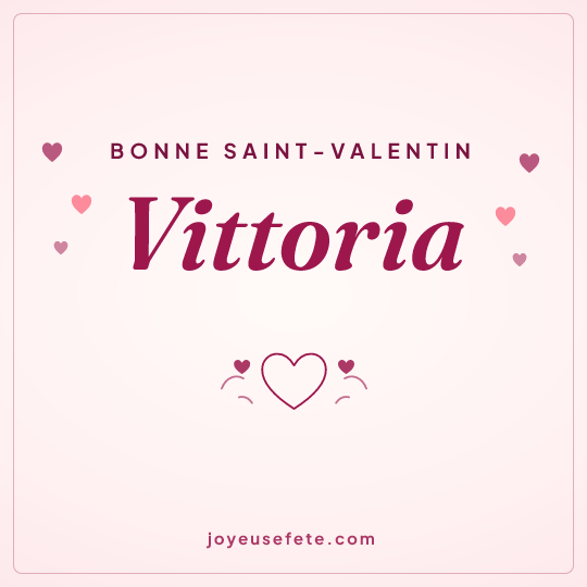 Image carrée « Bonne Saint-Valentin Vittoria » pour WhatsApp