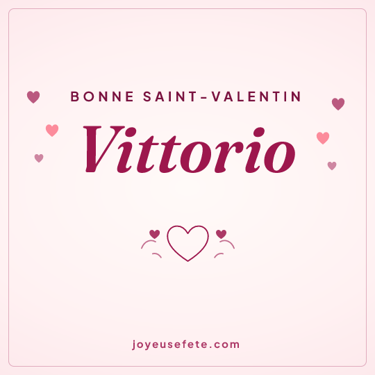 Image carrée « Bonne Saint-Valentin Vittorio » pour WhatsApp