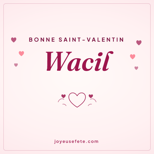 Image carrée « Bonne Saint-Valentin Wacil » pour WhatsApp