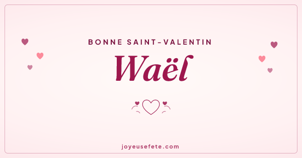 Image « Bonne Saint-Valentin Waël » au format large