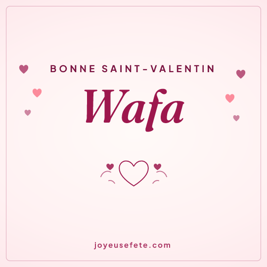 Image carrée « Bonne Saint-Valentin Wafa » pour WhatsApp