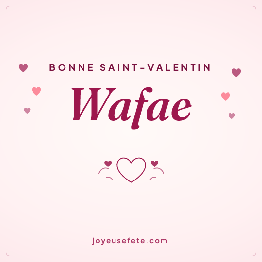 Image carrée « Bonne Saint-Valentin Wafae » pour WhatsApp