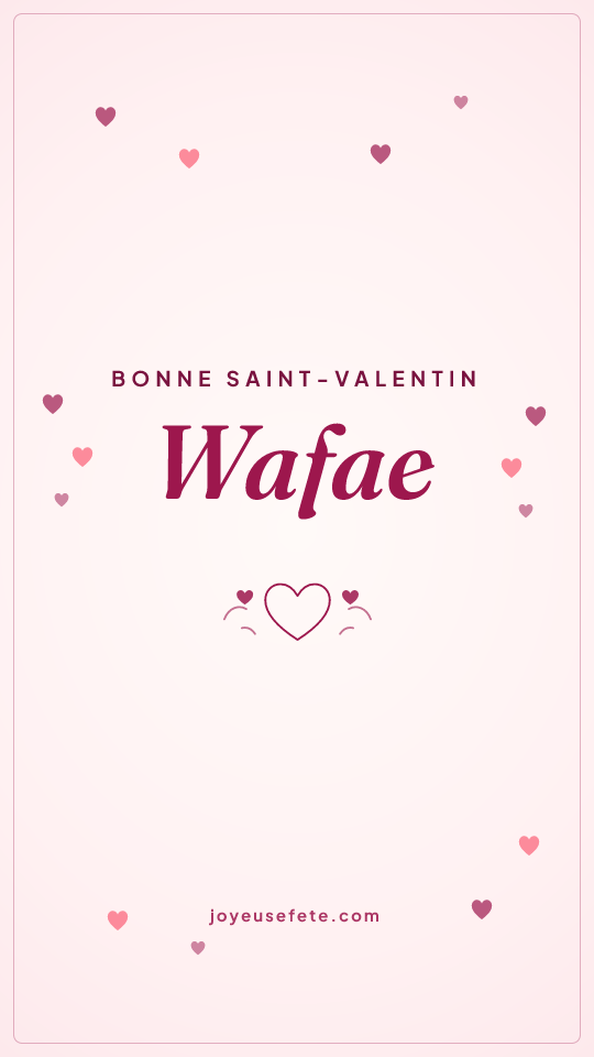 Image « Bonne Saint-Valentin Wafae » au format story