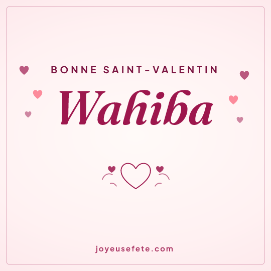 Image carrée « Bonne Saint-Valentin Wahiba » pour WhatsApp