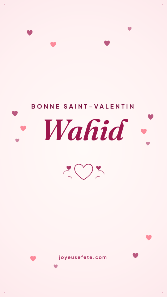 Image « Bonne Saint-Valentin Wahid » au format story