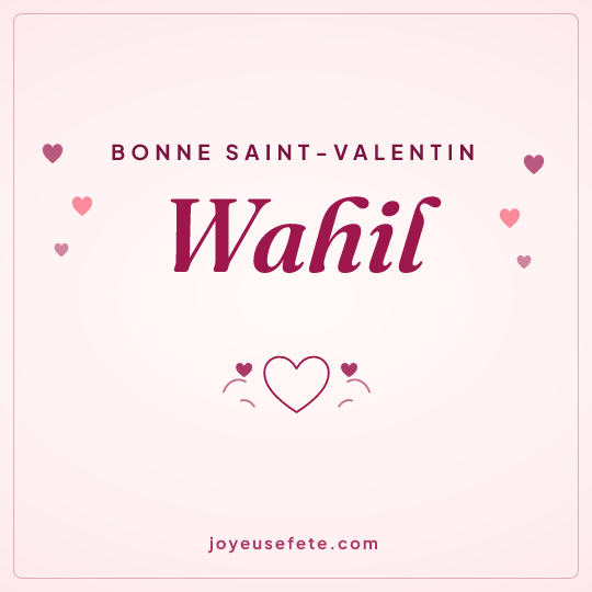 Image carrée « Bonne Saint-Valentin Wahil » pour WhatsApp