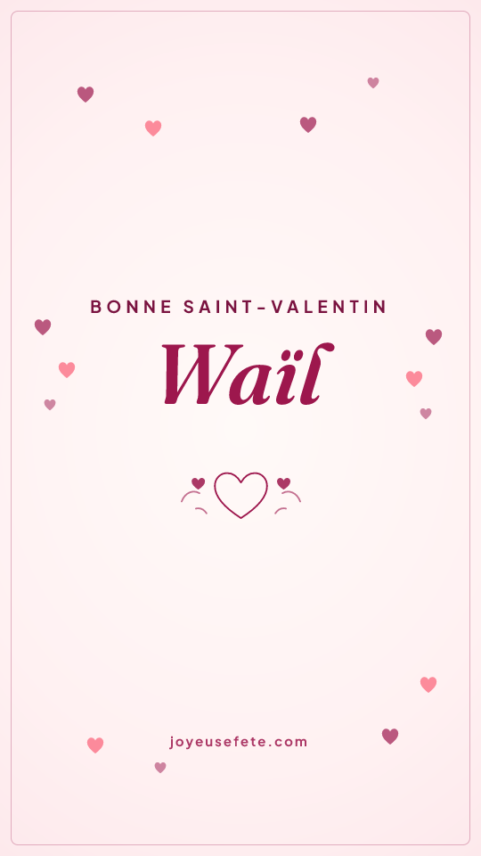 Image « Bonne Saint-Valentin Waïl » au format story