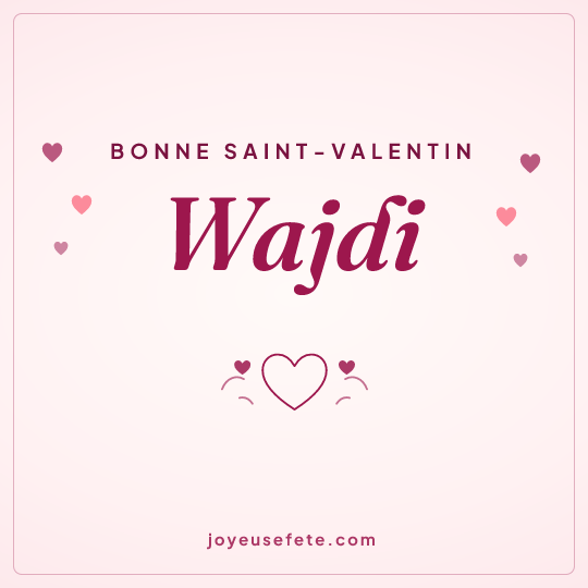 Image carrée « Bonne Saint-Valentin Wajdi » pour WhatsApp