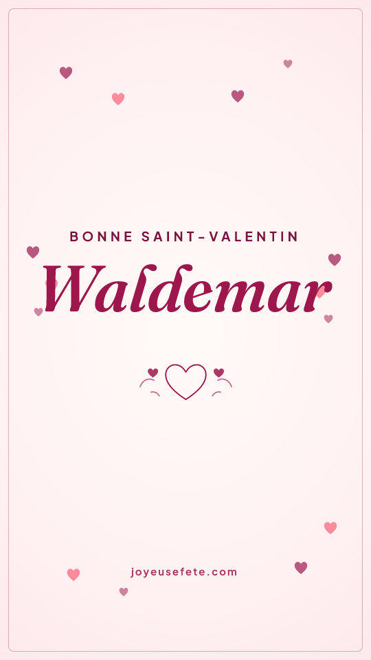 Image « Bonne Saint-Valentin Waldemar » au format story