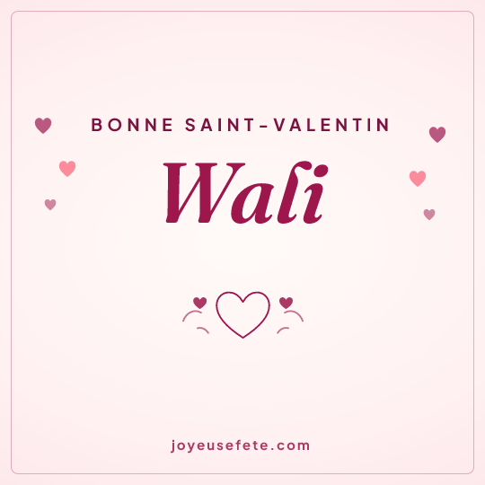 Image carrée « Bonne Saint-Valentin Wali » pour WhatsApp