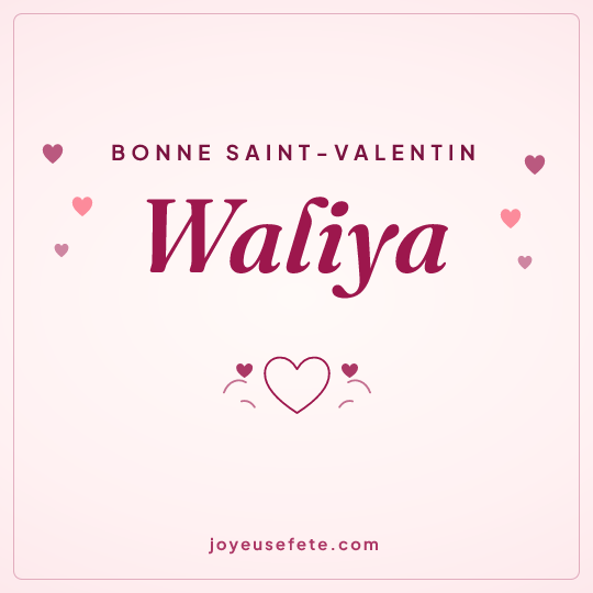 Image carrée « Bonne Saint-Valentin Waliya » pour WhatsApp