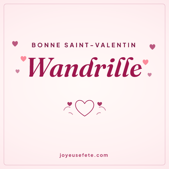 Image carrée « Bonne Saint-Valentin Wandrille » pour WhatsApp