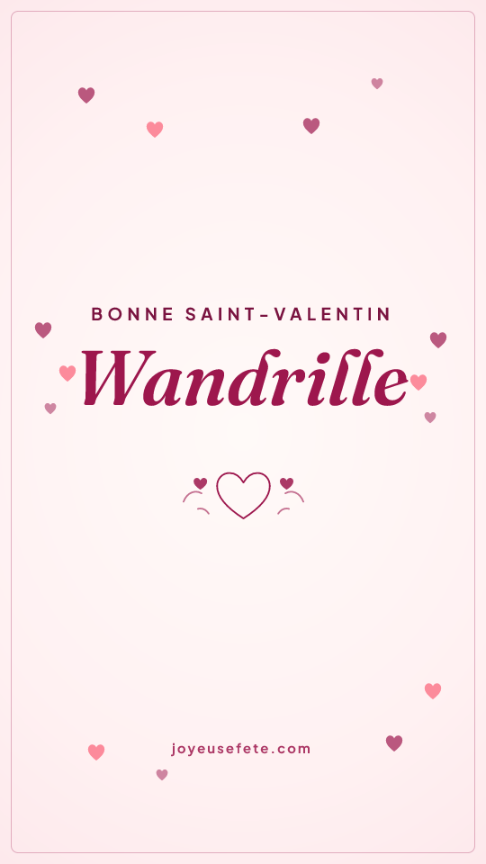 Image « Bonne Saint-Valentin Wandrille » au format story