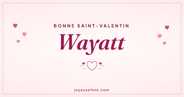 Image « Bonne Saint-Valentin Wayatt » au format large