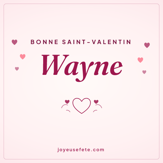 Image carrée « Bonne Saint-Valentin Wayne » pour WhatsApp
